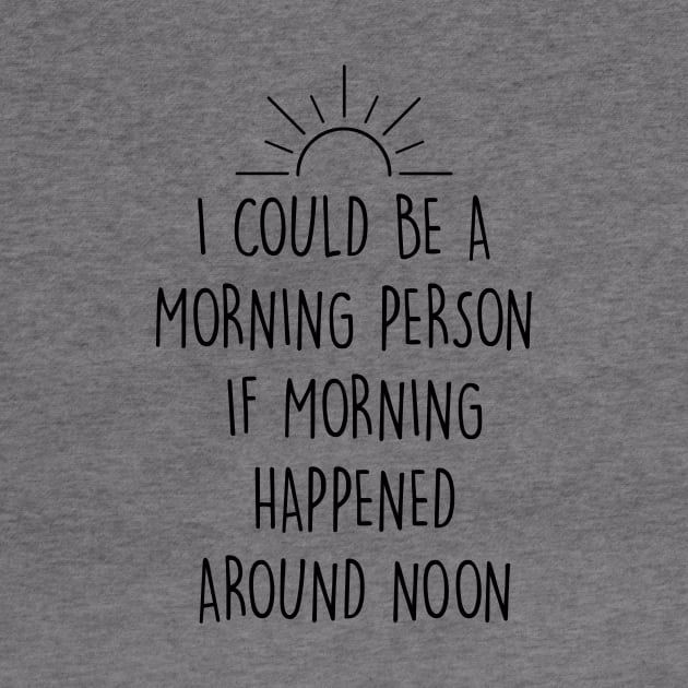 Not a Morning Person by Tees by Ginger